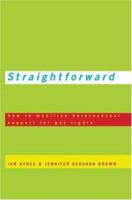 Straightforward: How to Mobilize Heterosexual Support for Gay Rights 0691121346 Book Cover