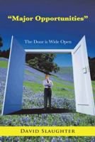 "Major Opportunities": The Door Is Wide Open 1491805218 Book Cover