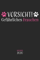Vorsicht! Gefährliches Frauchen Kalender 2020: Hunde Jahresplaner, Monatsplaner, Wochenplaner und Notizbuch für 53 Wochen I Geschenk für weibliche ... 110 Seiten für das Jahr 2020 (German Edition) 1696290732 Book Cover