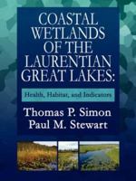 COASTAL WETLANDS OF THE LAURENTIAN GREAT LAKES: : Health, Habitat, and Indicators 142592848X Book Cover