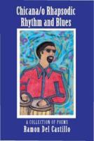 Chicana/o Rhapsodic Rhythm and Blues 0982344554 Book Cover