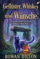 Geflüster, Whiskey und Wünsche: Ein gemütlicher Kriminalroman mit irischem Thema (Ein Paranormaler Fall Für Skye O'Shea) (German Edition) B0H8CJDW4X Book Cover