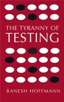 The Tyranny of Testing B0007GZGQ0 Book Cover