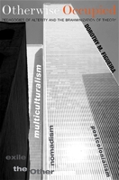 Otherwise Occupied: Pedagogies of Alterity and the Brahminization of Theory 0791475743 Book Cover