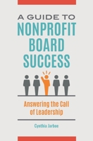 A Guide to Nonprofit Board Success: Answering the Call of Leadership 144087266X Book Cover