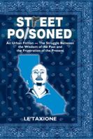 Street Poisoned: An Urban Fiction - The Struggle Between the Wisdom of the Past and the Frustration of the Present 143274237X Book Cover