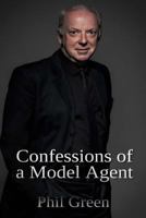 Confessions of a Model Agent 1720851158 Book Cover