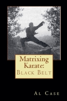Matrixing Karate Volume Four Black Belt B0DXYTTBZ4 Book Cover
