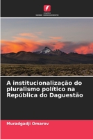 A institucionalização do pluralismo político na República do Daguestão 6205833093 Book Cover