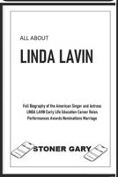 ALL ABOUT LINDA LAVIN: Full Biography of the American Singer and Actress LINDA LAVIN Early Life Education Career Roles Performances Awards Nominations Marriage B0DRYSBKB4 Book Cover