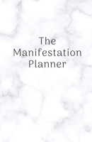 The Manifestation Planner: An Undated 90-Day Planner for Creating an Unstoppable Life 1711185574 Book Cover