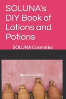 SOLUNA's DIY Book of Lotions and Potions: SOLUNA Cosmetics B0C6P6H77D Book Cover