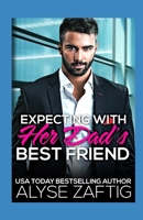 Expecting with Her Dad's Best Friend B0DZ6QHP77 Book Cover