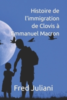 Histoire de l'immigration de Clovis � Emmanuel Macron B09GZHFKW3 Book Cover
