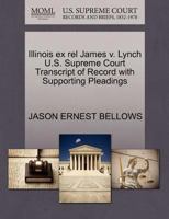 Illinois ex rel James v. Lynch U.S. Supreme Court Transcript of Record with Supporting Pleadings 127044963X Book Cover