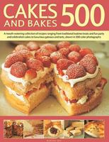 500 Cakes and Bakes: A mouth-watering collection of recipes ranging from traditional teatime treats to luxurious gateaux and tarts, shown in 500 colour photographs 1844778681 Book Cover