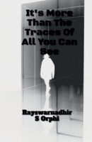 It Is More Than The Traces Of All You Can See!! B0C5F3L67N Book Cover