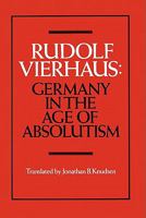 Germany in the Age of Absolutism 0521339367 Book Cover