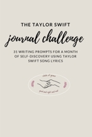 The Taylor Swift Journal Challenge: 31 Writing Prompts for a month of self-discovery using Taylor Swift Song Lyrics