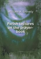 Parish Lectures on the Prayer-Book 5518788819 Book Cover