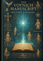 The Voynich Manuscript: Mystery Revealed 1036461653 Book Cover