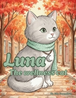 Luna The Wellness Cat: A Kindness Story from Maple Street B0H1VLNDWB Book Cover