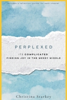 Perplexed: It's Complicated B0FHFJMDQN Book Cover