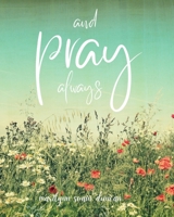And Pray Always B0BQXY2RPF Book Cover