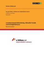 Location-based Advertising. Aktuelle Trends und Erfolgsfaktoren 3668586438 Book Cover