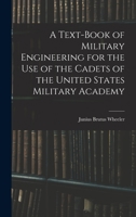 A Text-Book of Military Engineering for the Use of the Cadets of the United States Military Academy 1016767404 Book Cover