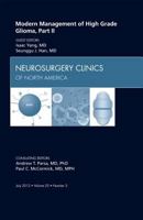 Modern Management of High Grade Glioma, Part II, an Issue of Neurosurgery Clinics, 23 1455749451 Book Cover