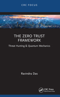 The Zero Trust Framework: Threat Hunting & Quantum Mechanics 1032492813 Book Cover