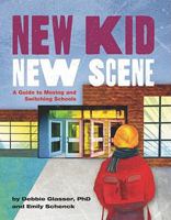 New Kid, New Scene: A Guide to Moving and Switching Schools 1433810387 Book Cover