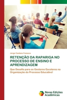 Retenção Da Rapariga No Processo de Ensino E Aprendizagem (Portuguese Edition) 3639697987 Book Cover
