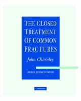 The Closed Treatment of Common Fractures 0443001197 Book Cover