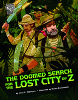 The Doomed Search for the Lost City of Z 1663958904 Book Cover