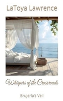 Whispers of the Crossroads: Brujería's Veil B0FLW2TLDG Book Cover