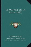 Le Manuel De La Bible 1273732073 Book Cover