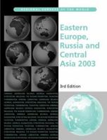 Eastern Europe, Russia and Central Asia 2003 (Eastern Europe, Russia and Central Asia) 1599401851 Book Cover
