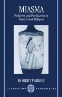 Miasma: Pollution and Purification in Early Greek Religion (Clarendon Paperbacks) 0198147422 Book Cover