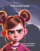 Holly is Mad Today B0F32WZHM8 Book Cover
