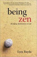 Being Zen: Bringing Meditation to Life 1570628564 Book Cover