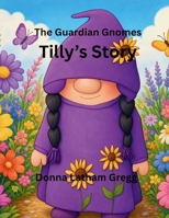 The Guardian Gnomes: Tilly's Story B0H97HFR6M Book Cover