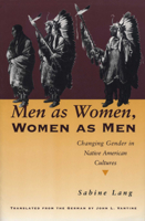 Men as Women, Women as Men: Changing Gender in Native American Cultures 0292747012 Book Cover