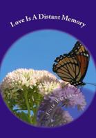 Love Is A Distant Memory 1477629491 Book Cover