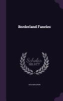 Borderland Fancies 1359696873 Book Cover