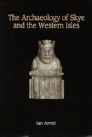 The Archaeology of Skye and the Western Isles 0748606408 Book Cover