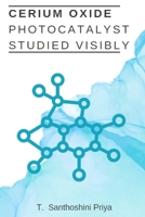Cerium Oxide Photocatalyst Studied Visibly 1805290169 Book Cover