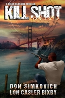 Kill Shot: A Brian Kilbraide Thriller B0BHT722BW Book Cover