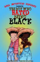 The Boy Who Hated Being Black 0983035555 Book Cover
